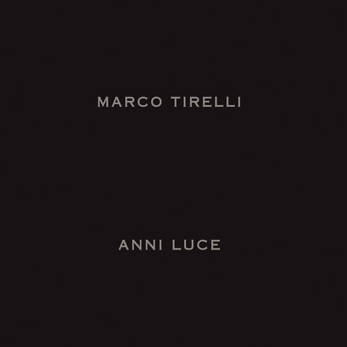 Marco tirelli anni luce - tirelli.,