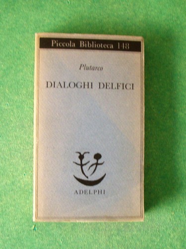 Dialoghi delfici plutarco - plutarco, ed