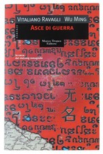 ASCE DI GUERRA  [1a edizione - come nuovo] Ravagli Vitaliano, Wu Ming 2009