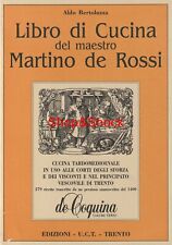 LIBRO DI CUCINA DEL MAESTRO MARTINO DE ROSSI Aldo Bertoluzza UCT Trento 1993