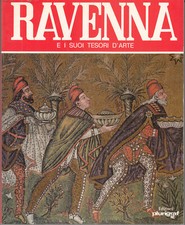 Ravenna e i suoi tesori d'arte di Rossella Vantaggi ed. Plurigraf
