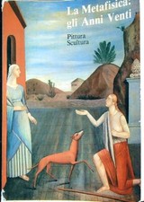 LA METAFISICA: GLI ANNI VENTI