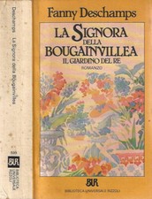 La Signora della Bougainvillea. Il giardino del re. . Fanny Deschamps. 1985. IED