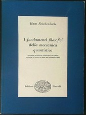 I FONDAMENTI FILOSOFICI DELLA MECCANICA QUANTISTICA REICHENBACH HANS EINAUDI