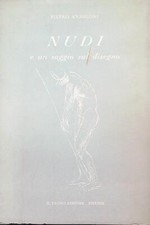 NUDI E UN SAGGIO SUL DISEGNO ANNIGONI PIETRO IL FAUNO 1964  BROSSURA CON ALETTE