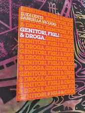 LIBRO GENITORI FIGLI & DROGA di LUIGI CIOTTI GABRIELLA VACCARO GRUPPO ABELE 1983