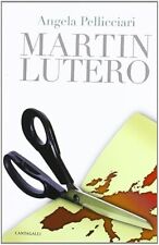 Martin Lutero - Angela Pellicciari