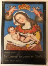LA PITTURA SU VETRO IN SICILIA  - BUTTITTA ANTONINO -  SELLERIO 1991 I CRISTALLI