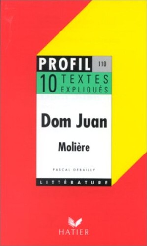 Dom juan textes - textes, expliqués