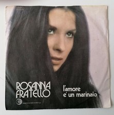 ROSANNA FRATELLO  "L'AMORE E' UN MARINAIO / PRIGIONIERO" 1972