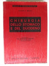 Chirurgia dello Stomaco e del Duodeno - Claude Welch - Piccin editore, 1967