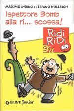 S_Indrio / Hollesch - Ispettore Bomb alla ri... scossa! - Giunti Junior 2014
