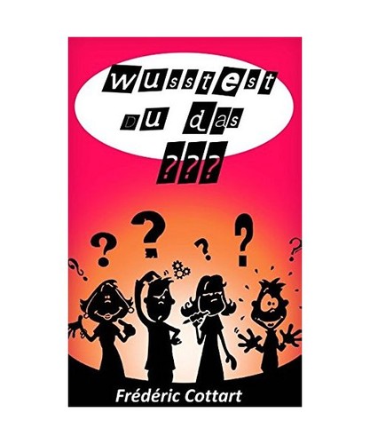 Wusstest das frédéric - du, das???,