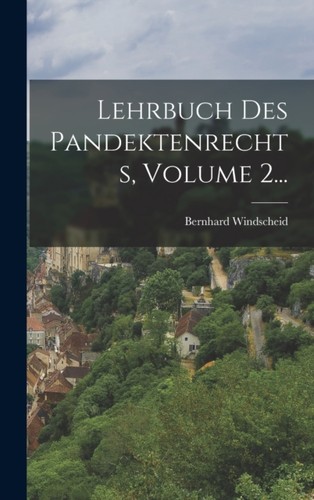 Windscheid lehrbuch des - windscheid,