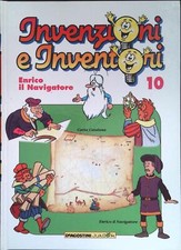 INVENZIONI E INVENTORI VOL. 10 - ENRICO IL NAVIGATORE