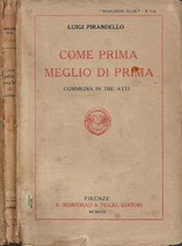 Come prima, meglio di prima. Commedia in tre atti. Luigi Pirandello. 1921. .