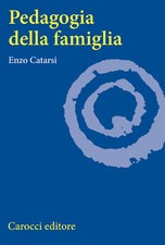 Pedagogia della famiglia - Catarsi Enzo