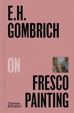 Ernst Gombrich On Fresco