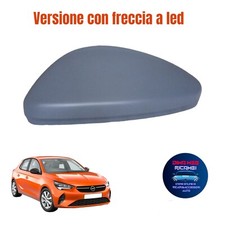 CALOTTA SPECCHIO SPECCHIETTO RETROVISORE SX OPEL CORSA F DAL 2019 VERSIONE LED