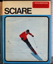 I DOCUMENTARI. SCIARE. GUIDO ODDO (CURA). DE AGOSTINI.