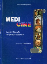 Medi Cine. Camici bianchi sul grande schermo. . Luciano Sterpellone. 1994. .