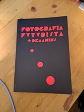 Fotografia Futurista + deManins Edisai edizioni - Cataloghi Mostra TRIESTE 2000