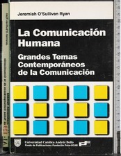 LA COMUNICACION HUMANA. RYAN. UNI CATOLICA ANDRES BELLO. 1ED.