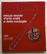 MEZZO SECOLO D’ARTE ORAFA E
