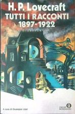 TUTTI I RACCONTI 1897 - 1922 LOVECRAFT H. P. MONDADORI 1989 OSCAR NARRATIVA