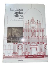 La Piazza Storica Italiana  Analisi Di Un Sitema Complesso