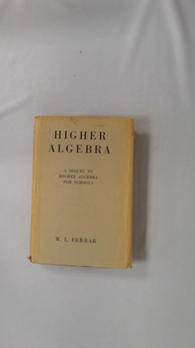 Higher algebra l ferrar - algebra,, w
