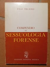 Compendio di Sessuologia forense - Ugo Tigano - Ed. Minerva Medica, 1965
