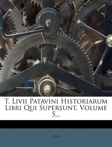 Livy livii patavini - livy, t.