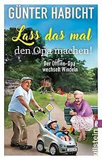 Lass das mal den Opa machen