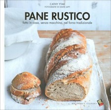 LIBRO PANE RUSTICO FATTO IN CASA, SENZA MACCHINA - CATHY YTAK