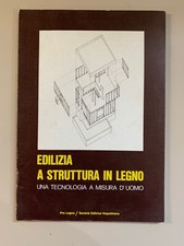 Edilizia a struttura in legno Una tecnologia a misura d'uomo Ed. Napoletana 1982