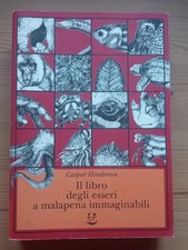 Caspar Henderson Il Libro Degli Esseri A Malapena Immaginabili - Adelphi
