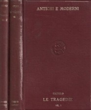 Le Tragedie. Due volumi. . Eschilo. 1930. .