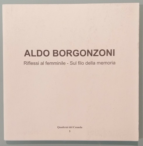 Aldo borgonzoni riflessi - borgonzoni, al