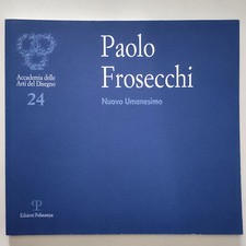 🎨 PAOLO FROSECCHI • Accademia Arti del Disegno Firenze n. 24 • Polistampa
