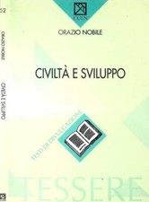 Civiltà e sviluppo. Un approccio termodinamico alla storia delle civiltà. Orazio