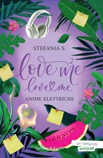 Anime elettriche. Love me love
