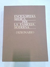 ENCICLOPEDIA MEDICA PER LA FAMIGLIA MODERNA - DIZIONARIO (Edizione Il Consulente