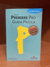ADOBE PREMIERE PRO GUIDA PRATICA MONDADORI INFORMATICA  ROBERTO CELANO