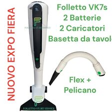 VORWERK FOLLETTO VK7S 2 BATTERIE EXPO FIERA 2 CARICATORI TUBO FLEX PELICANO