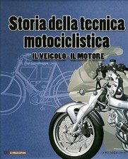 storia della tecnica motociclistica il veicolo il motore ediz illustrata Colombo