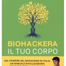 LIBRO BIOHACKERA IL TUO CORPO