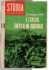 STORIA ILLUSTRATA - N 90, MAG - 1965 - 24 MAGGIO 1915 L'ITALIA ENTRA IN GUERRA