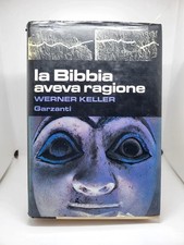 Werner Keller - La Bibbia aveva ragione - Garzanti 1979