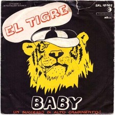 El Tigre - Baby / Happiness Is 7" 45 giri (Un successo di Alto Gradimento)